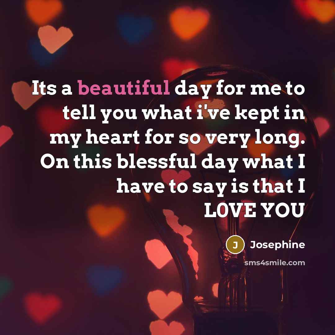 “Its a beautiful day for me to tell you what…” quote by Josephine