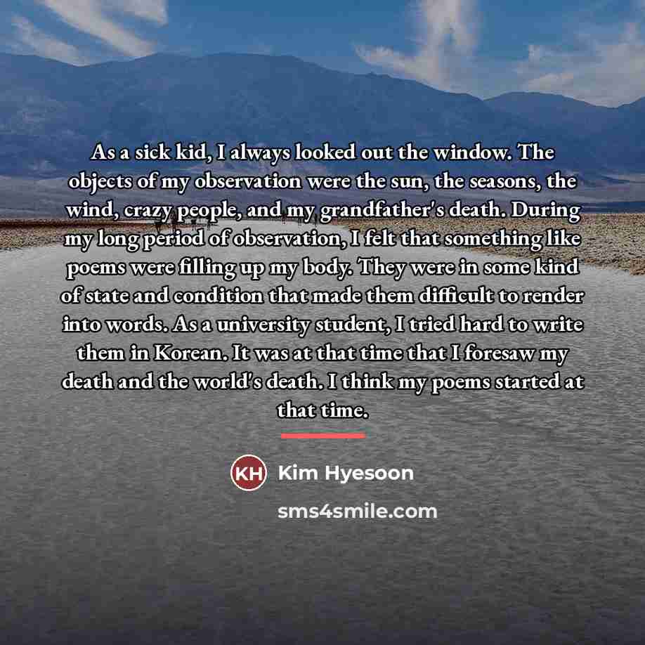 “As a sick kid, I always looked out the window.…” quote by Kim Hyesoon