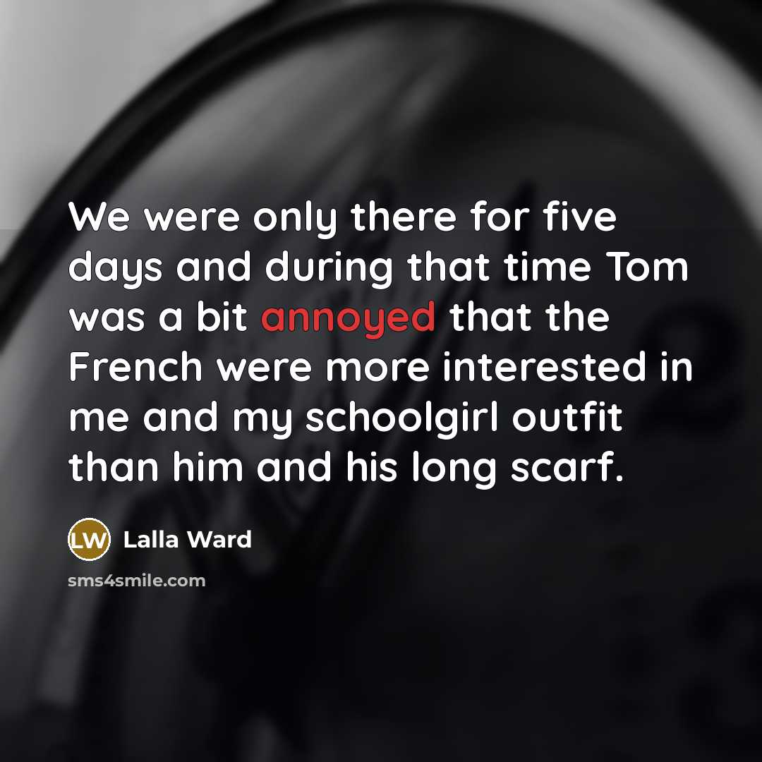 “We were only there for five days and during that…” quote by Lalla Ward