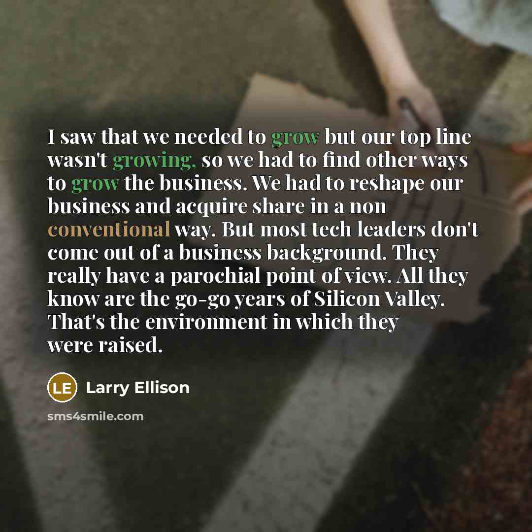“I saw that we needed to grow but our top…” quote by Larry Ellison