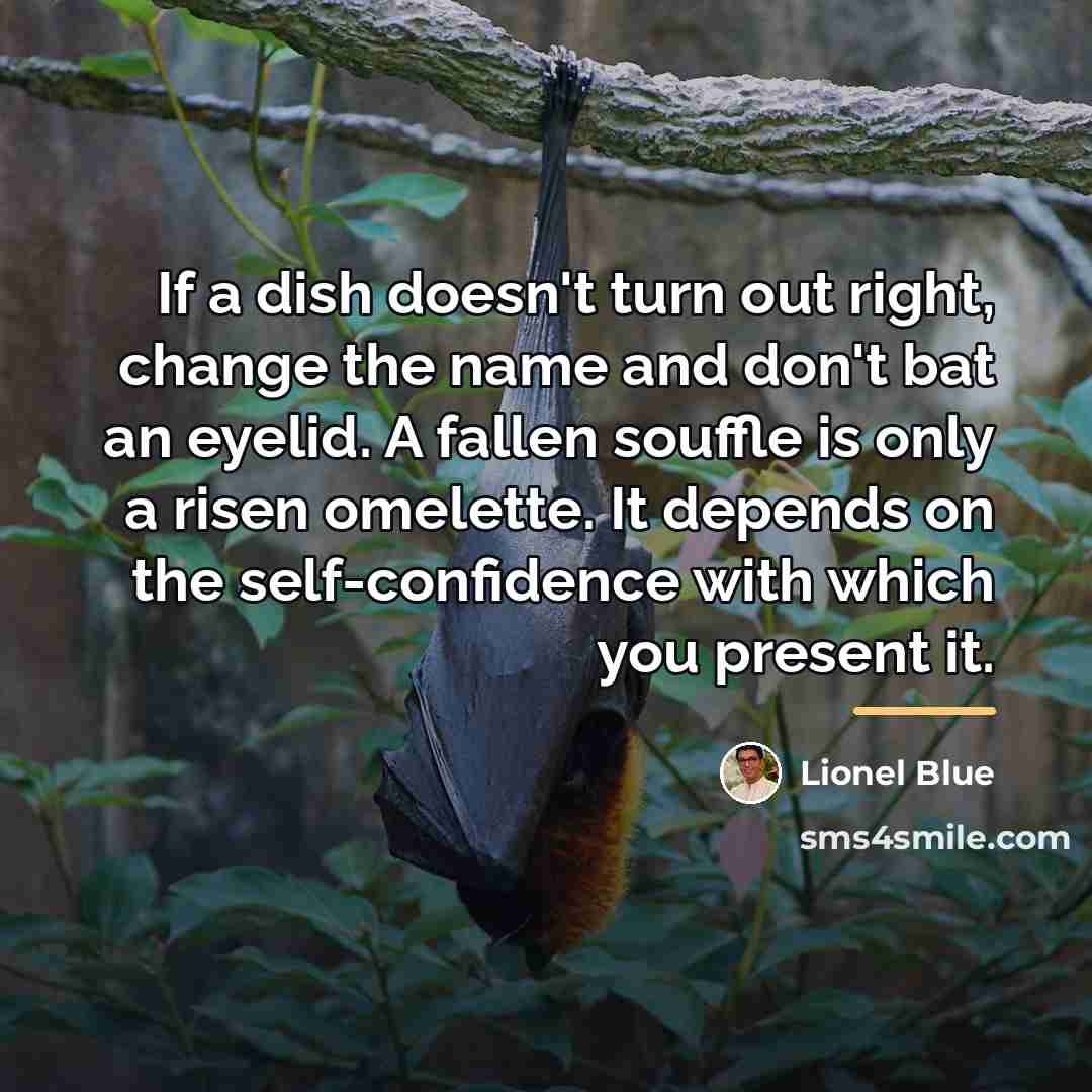 “If a dish doesn't turn out right, change the name…” quote by Lionel Blue