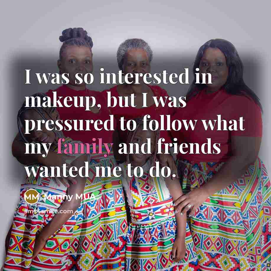“I was so interested in makeup, but I was pressured…” quote by Manny MUA