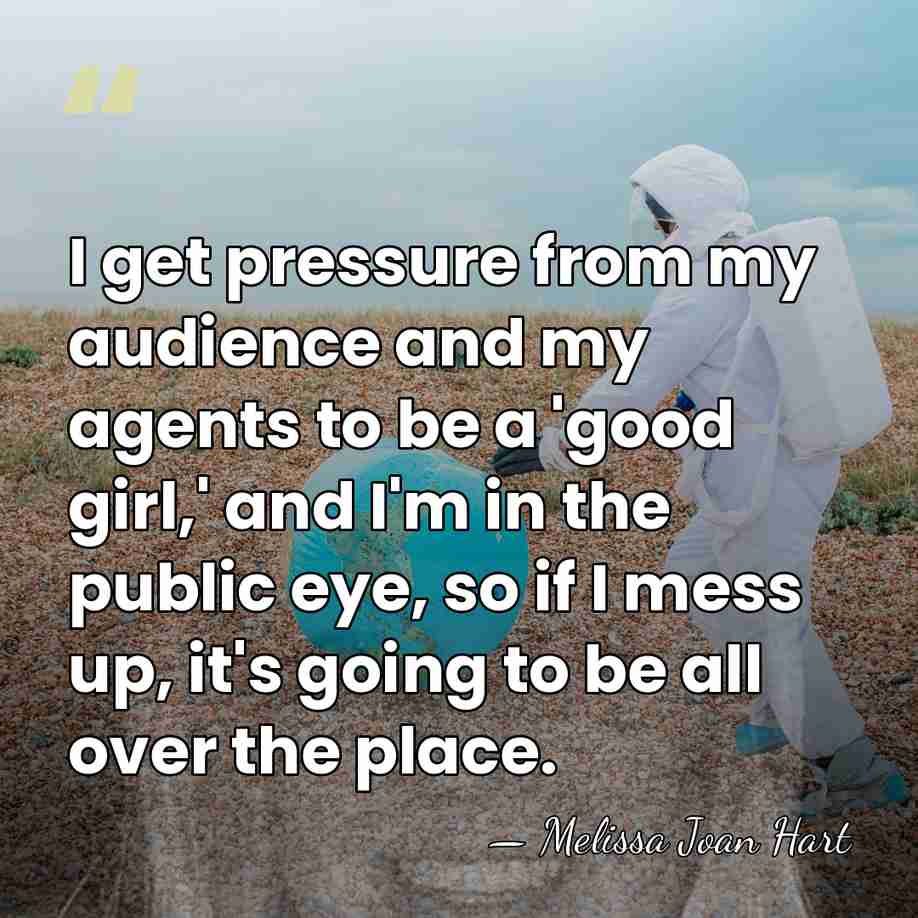I get pressure from my audience and my agents to be a&hellip; - Melissa Joan Hart
