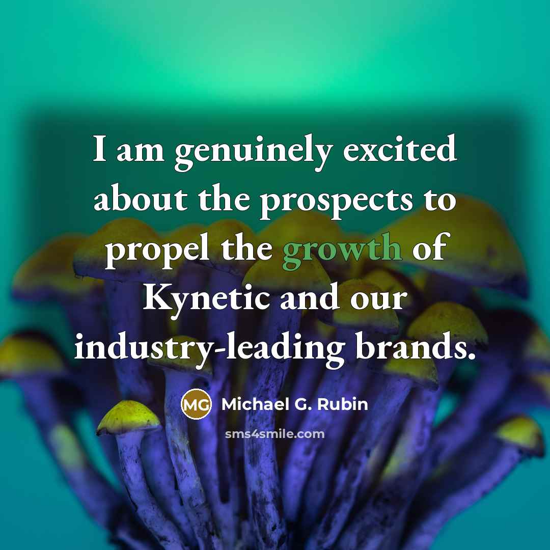 “I am genuinely excited about the prospects to propel the…” quote by Michael G. Rubin