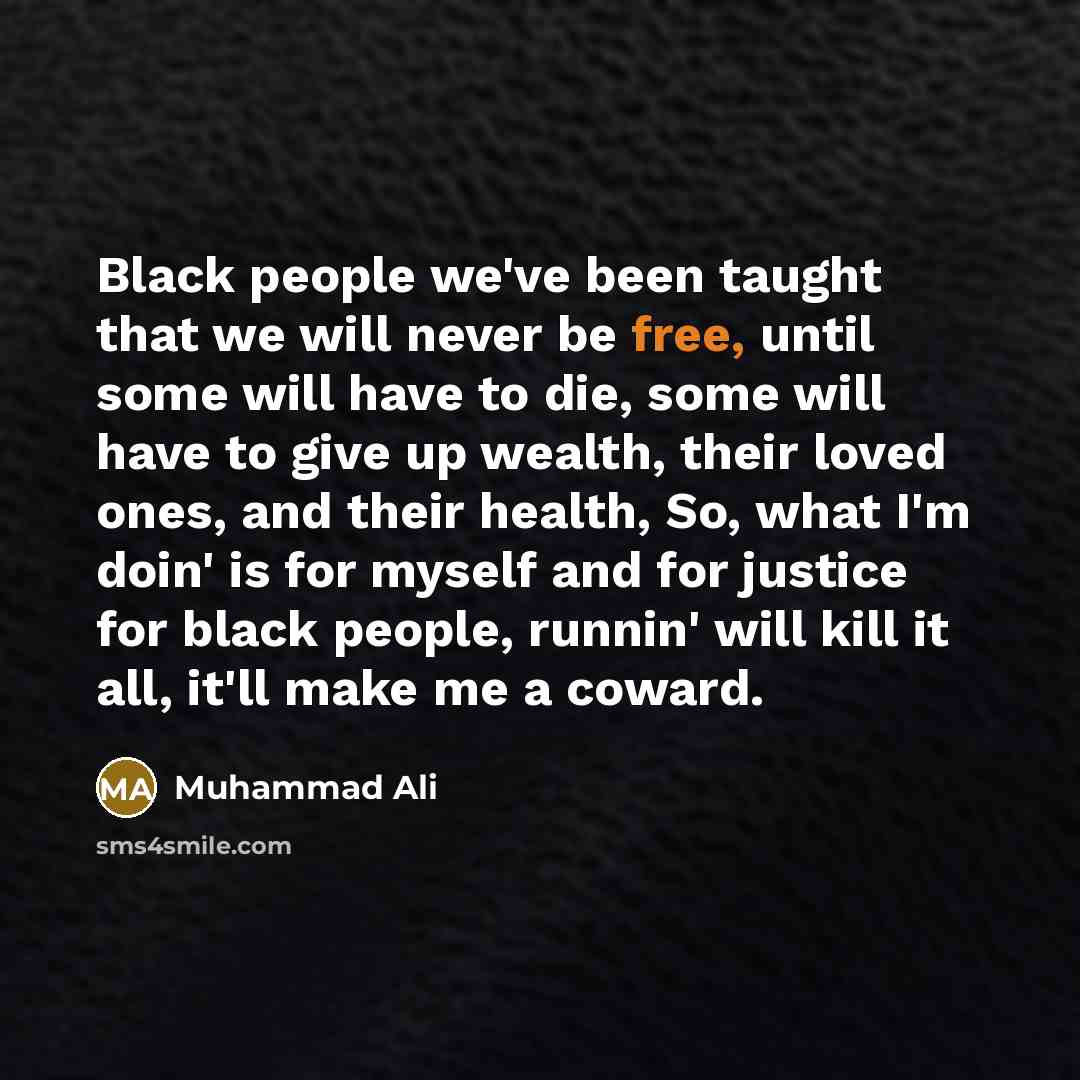 “Black people we've been taught that we will never be…” quote by Muhammad Ali