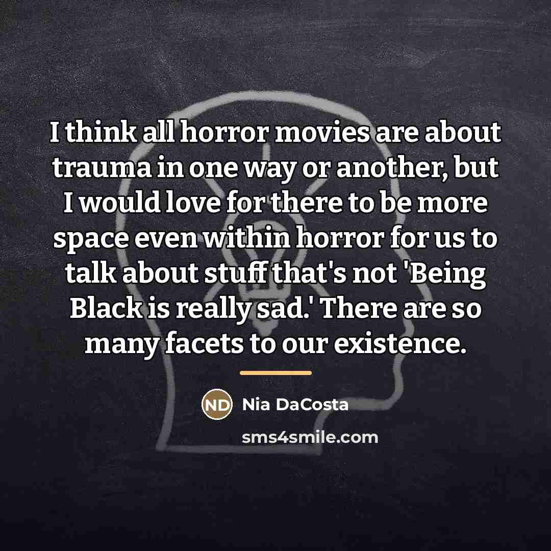 “I think all horror movies are about trauma in one…” quote by Nia DaCosta