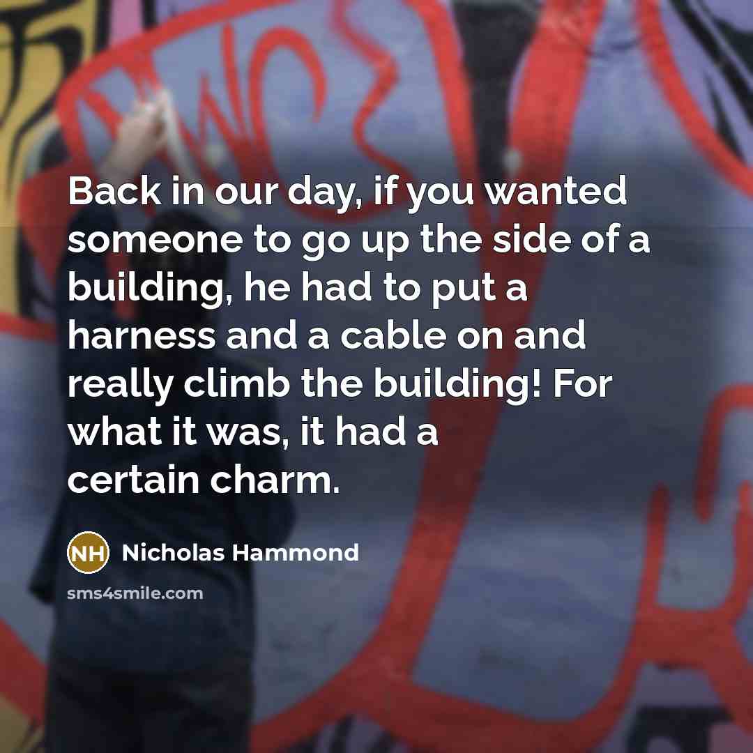 “Back in our day, if you wanted someone to go…” quote by Nicholas Hammond