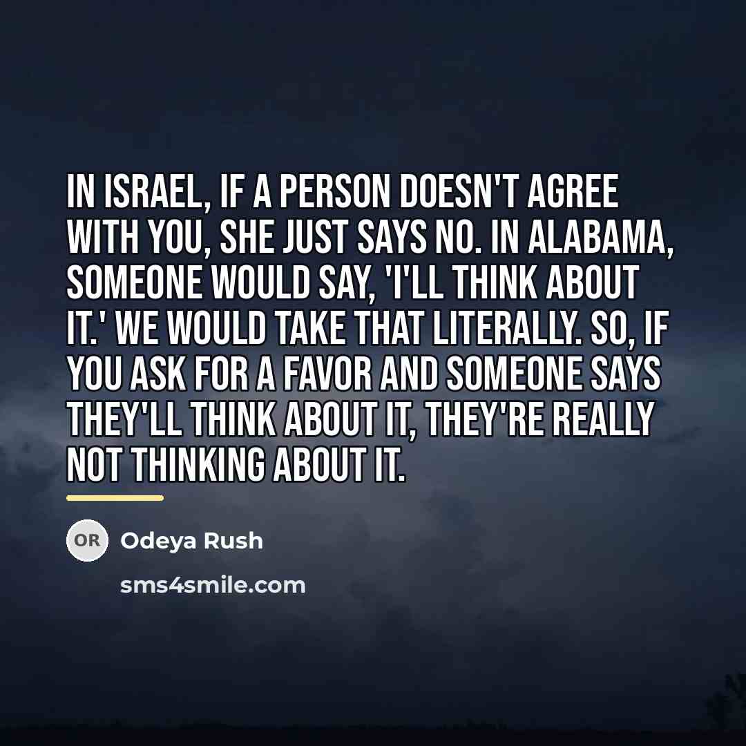 “In Israel, if a person doesn't agree with you, she…” quote by Odeya Rush