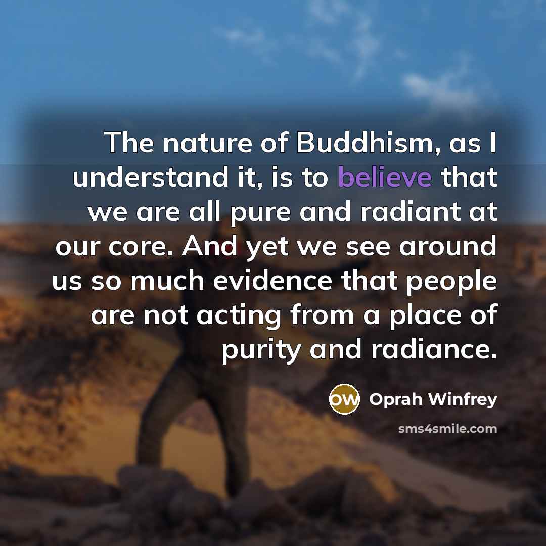 “The nature of Buddhism, as I understand it, is to…” quote by Oprah Winfrey