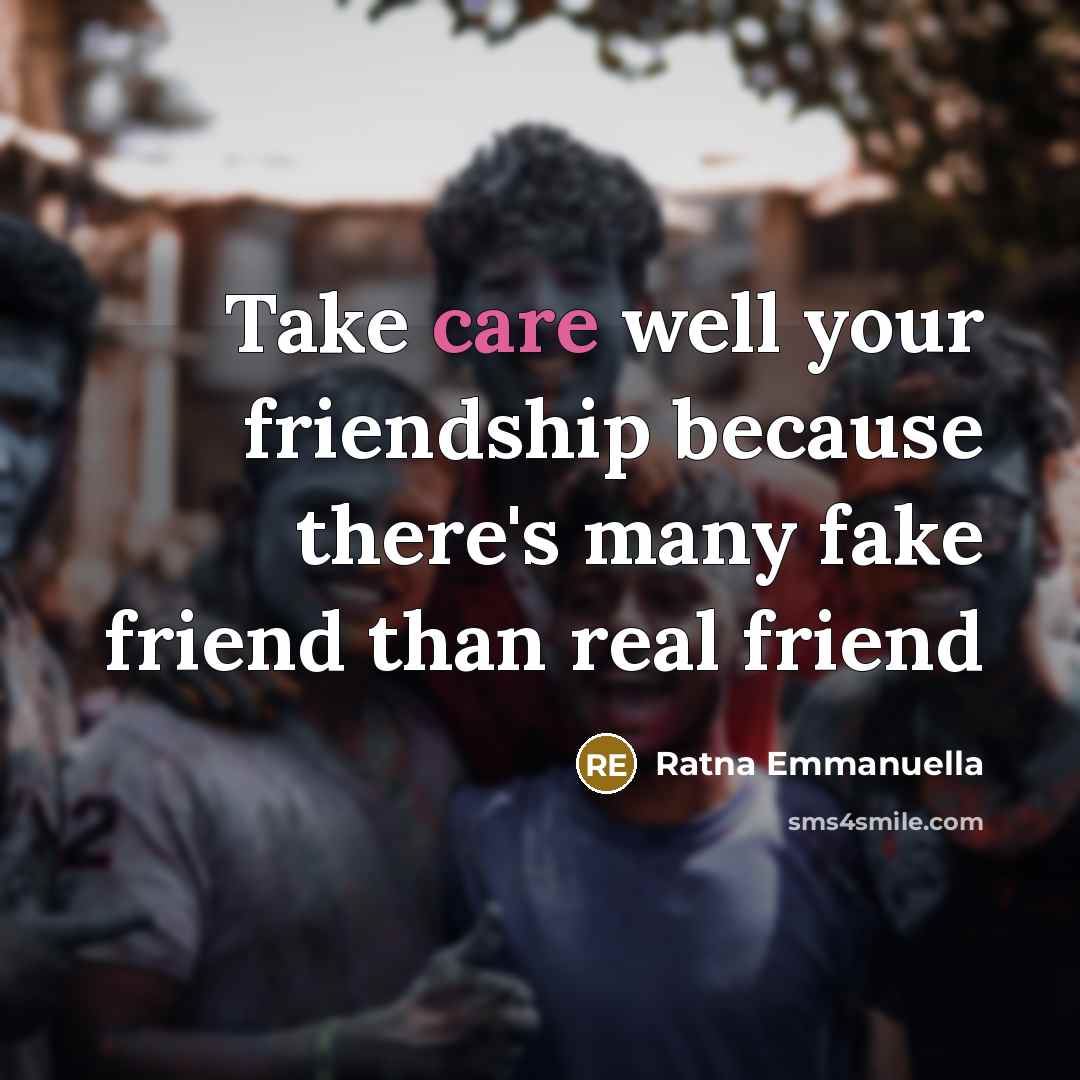 “Take care well your friendship because there's many fake friend…” quote by Ratna Emmanuella