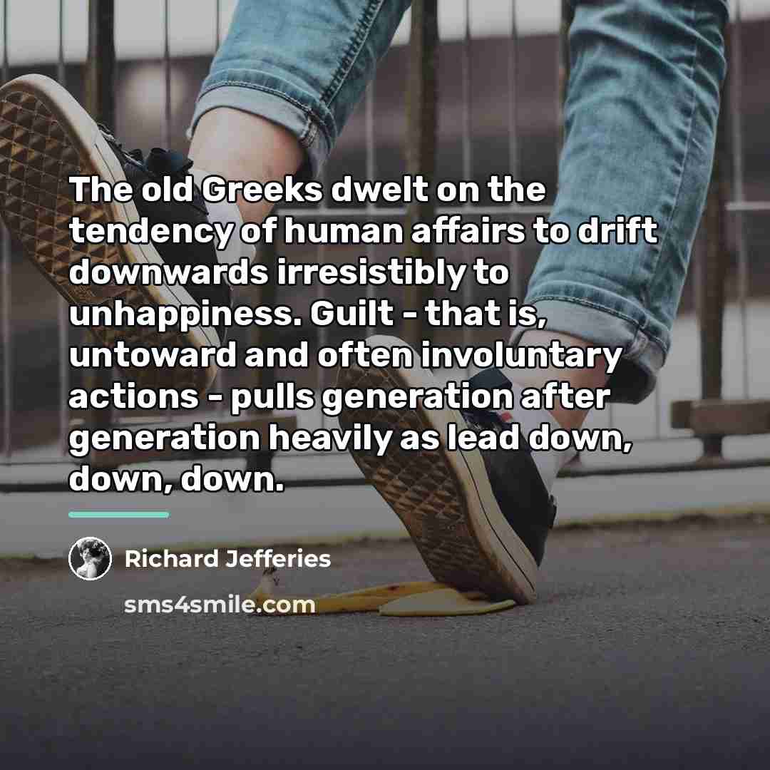 “The old Greeks dwelt on the tendency of human affairs…” quote by Richard Jefferies
