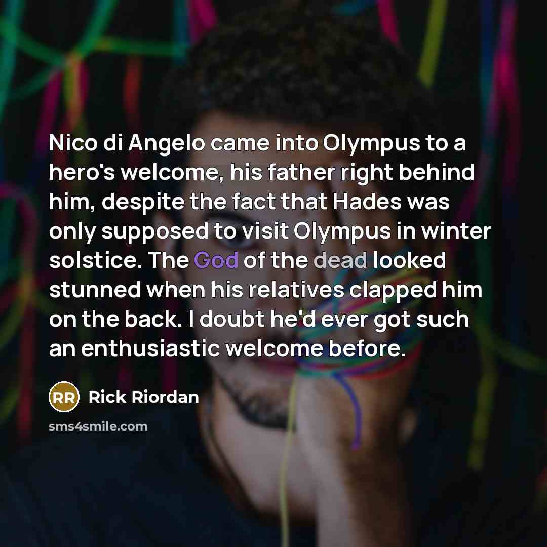 “Nico di Angelo came into Olympus to a hero's welcome,…” quote by Rick Riordan