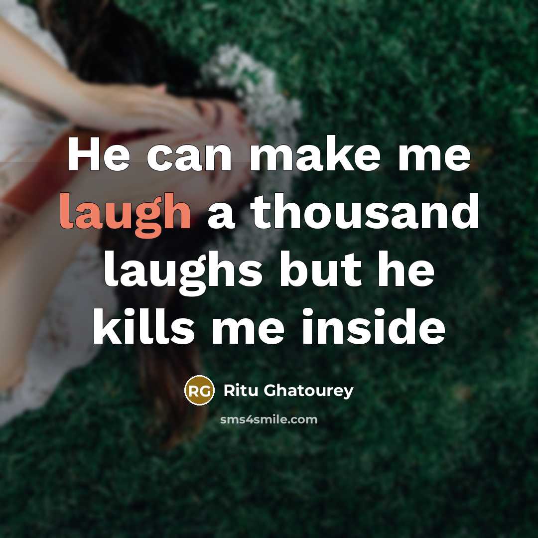 “He can make me laugh a thousand laughs but he…” quote by Ritu Ghatourey