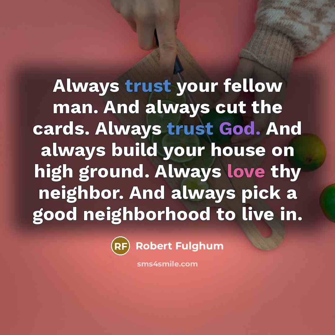 “Always trust your fellow man. And always cut the cards.…” quote by Robert Fulghum