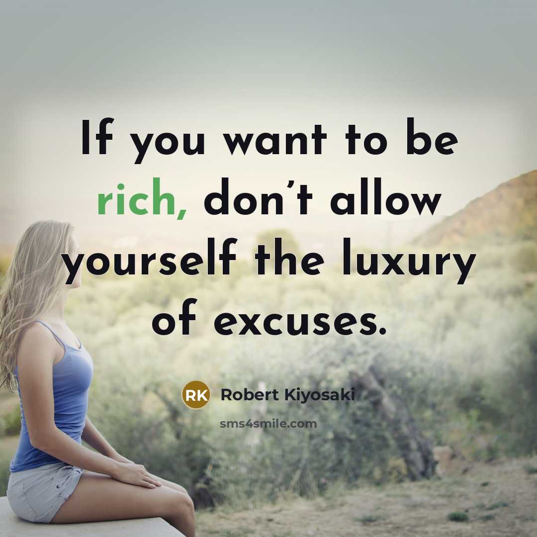 “If you want to be rich, don’t allow yourself the…” quote by Robert Kiyosaki