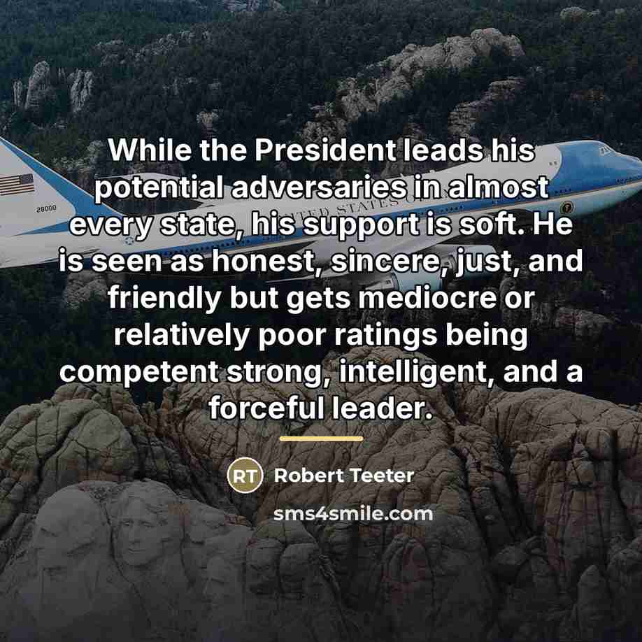 “While the President leads his potential adversaries in almost every…” quote by Robert Teeter
