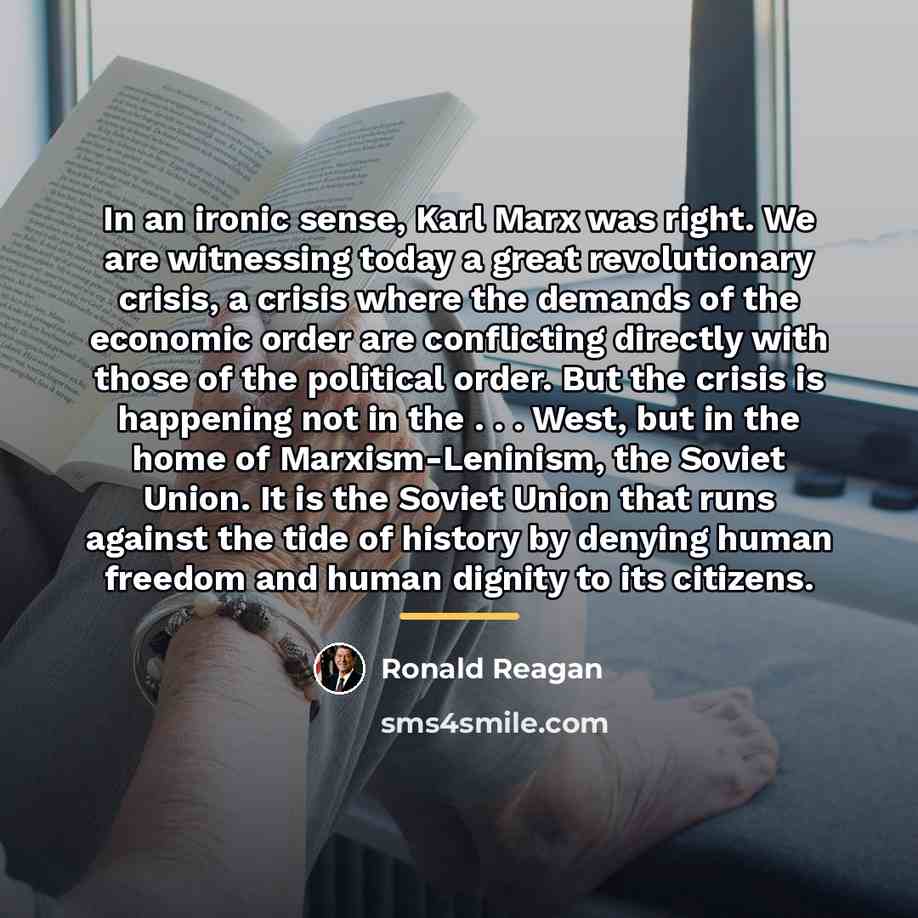 “In an ironic sense, Karl Marx was right. We are…” quote by Ronald Reagan