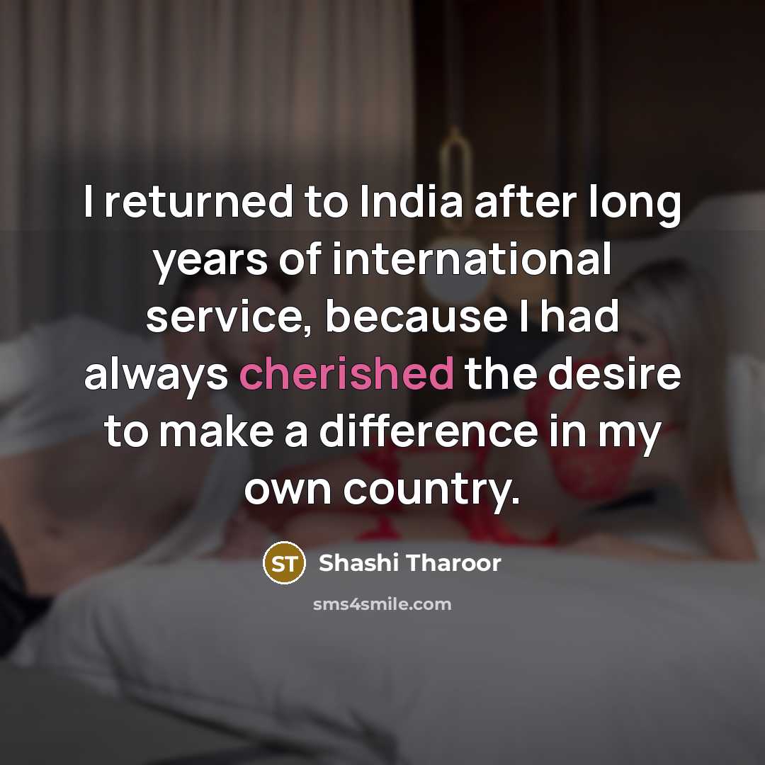 “I returned to India after long years of international service,…” quote by Shashi Tharoor