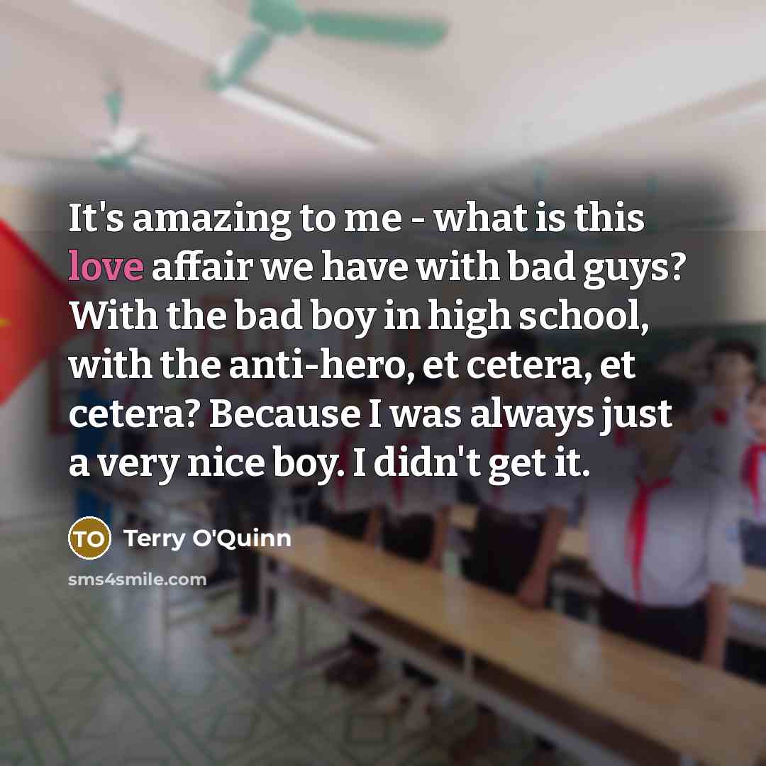 “It's amazing to me - what is this love affair…” quote by Terry O'Quinn