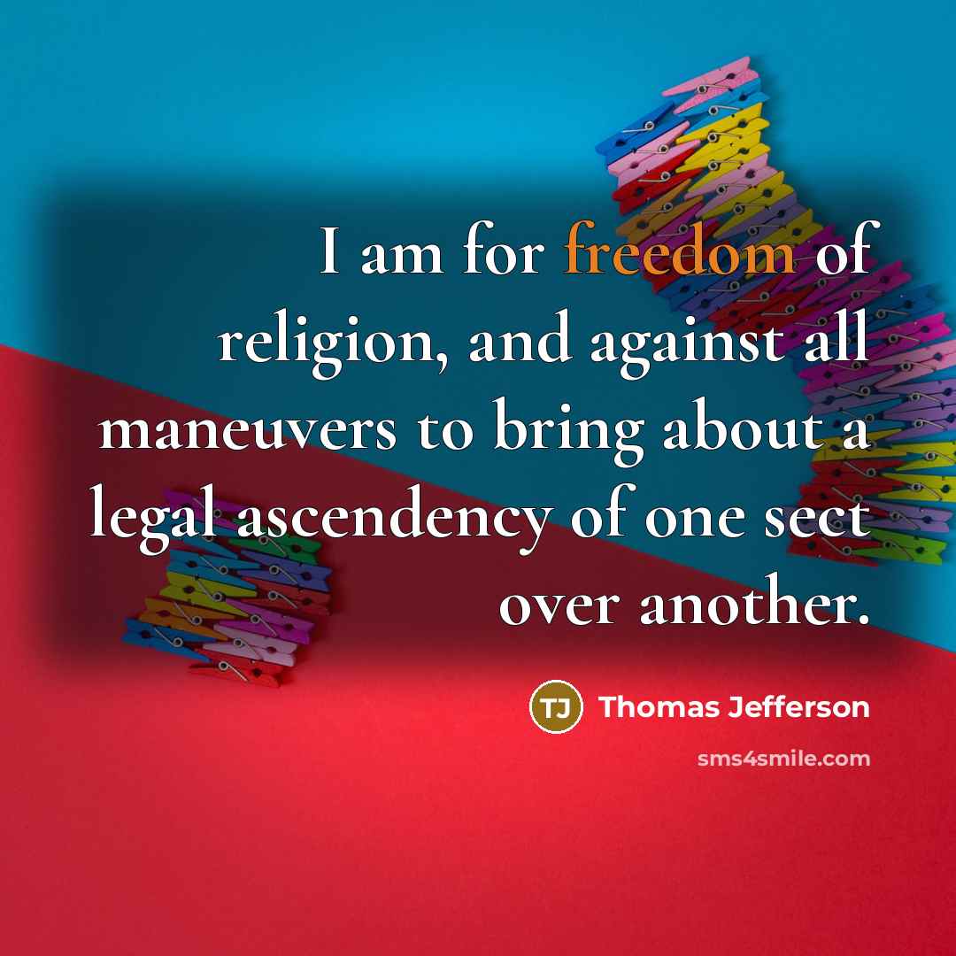 “I am for freedom of religion, and against all maneuvers…” quote by Thomas Jefferson