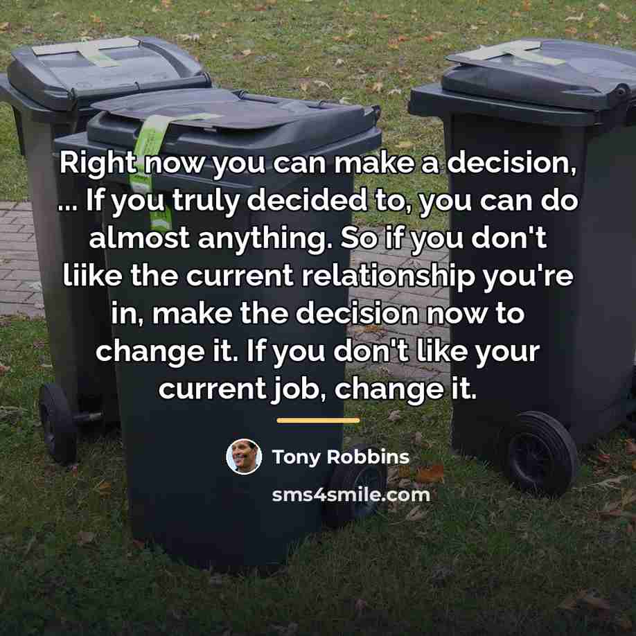 “Right now you can make a decision, ... If you…” quote by Tony Robbins