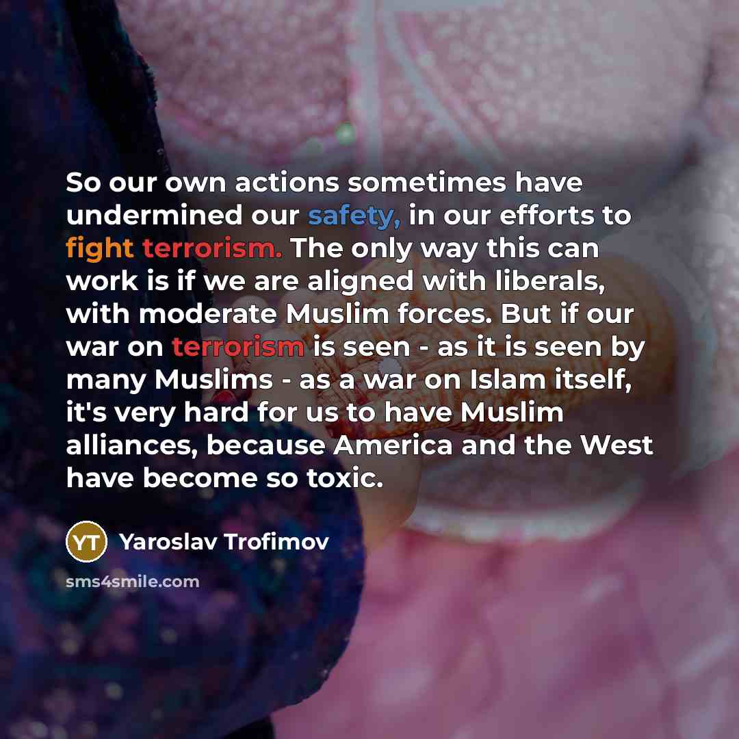 “So our own actions sometimes have undermined our safety, in…” quote by Yaroslav Trofimov