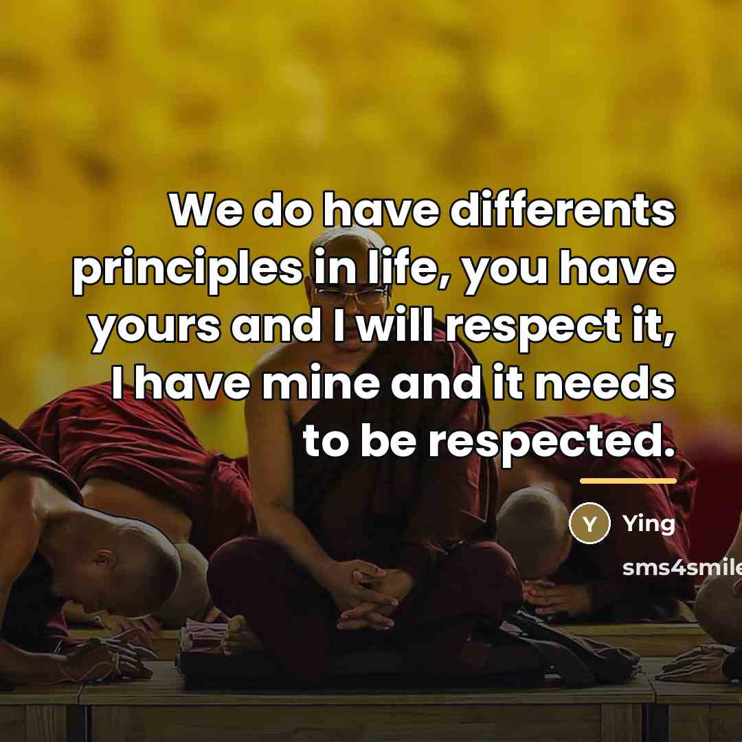 “We do have differents principles in life, you have yours…” quote by Ying