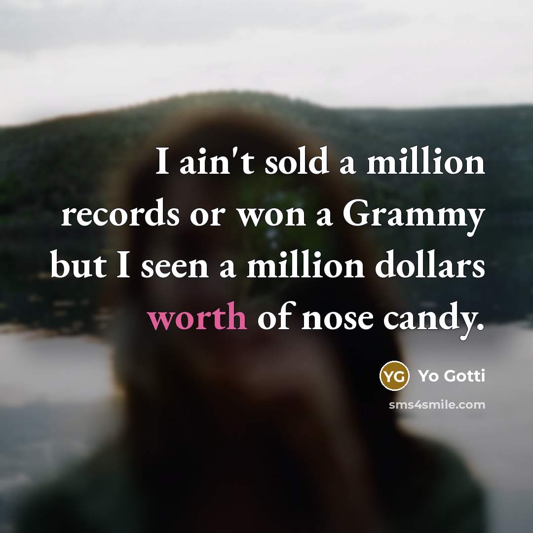 “I ain't sold a million records or won a Grammy…” quote by Yo Gotti
