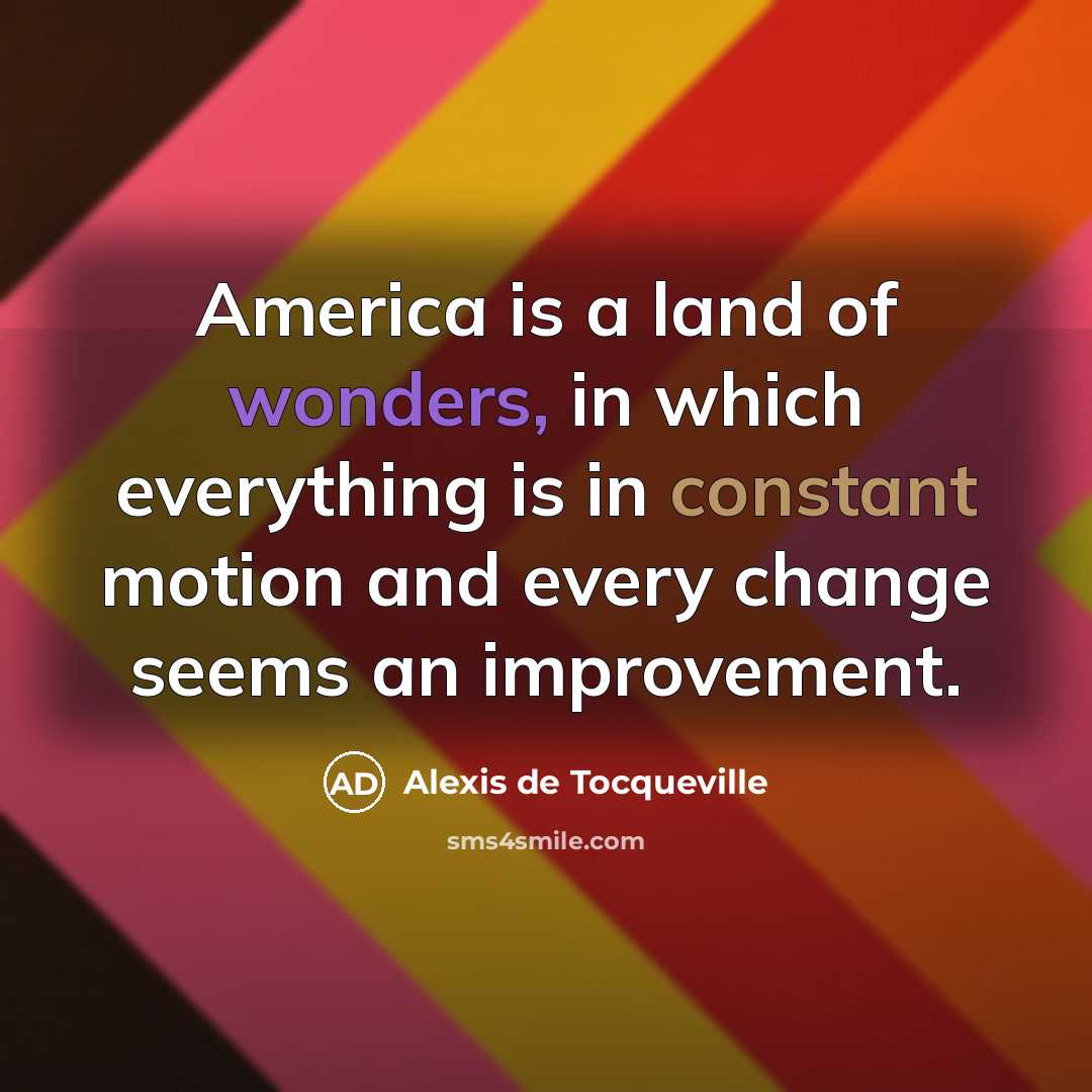 “America is a land of wonders, in which everything is…” quote by Alexis de Tocqueville