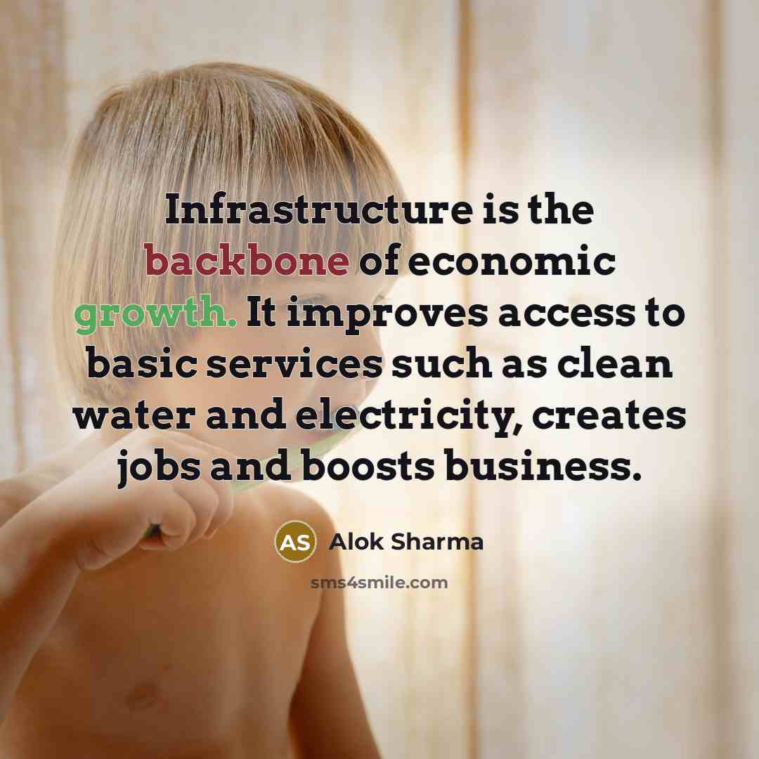 “Infrastructure is the backbone of economic growth. It improves access…” quote by Alok Sharma