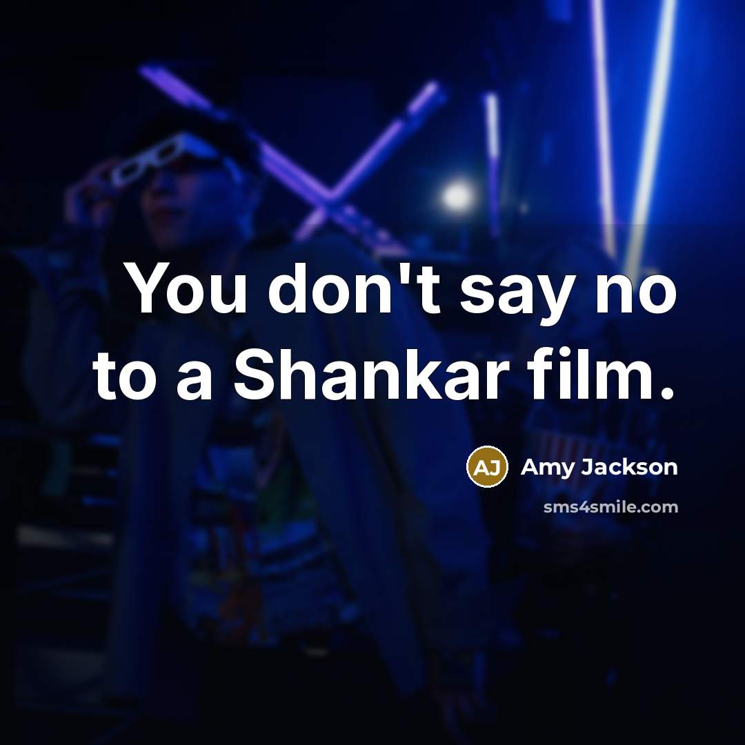 “You don't say no to a Shankar film.…” quote by Amy Jackson