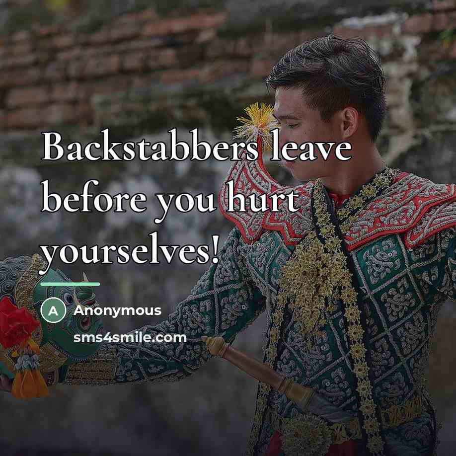 “Backstabbers leave before you hurt yourselves!…” quote by Anonymous