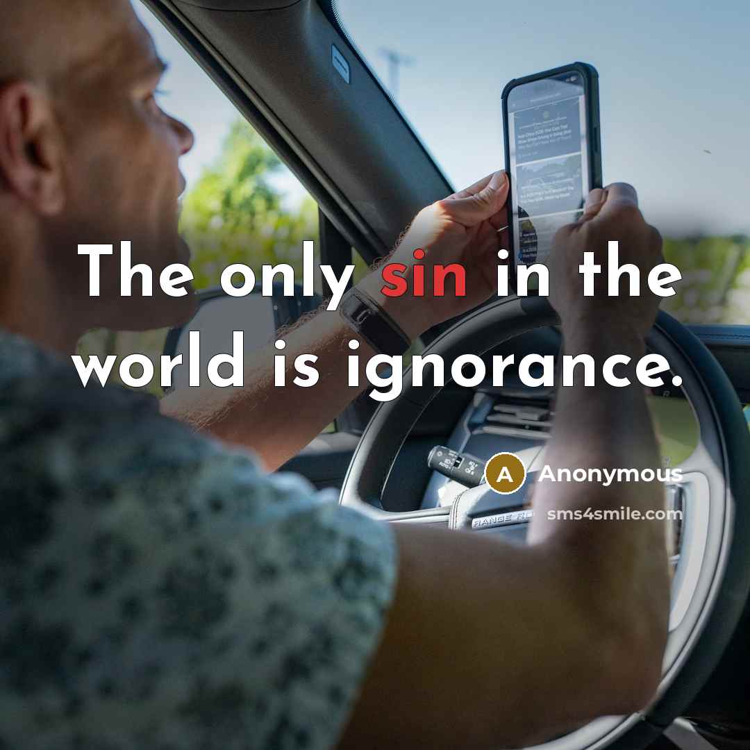 “The only sin in the world is ignorance.…” quote by Anonymous