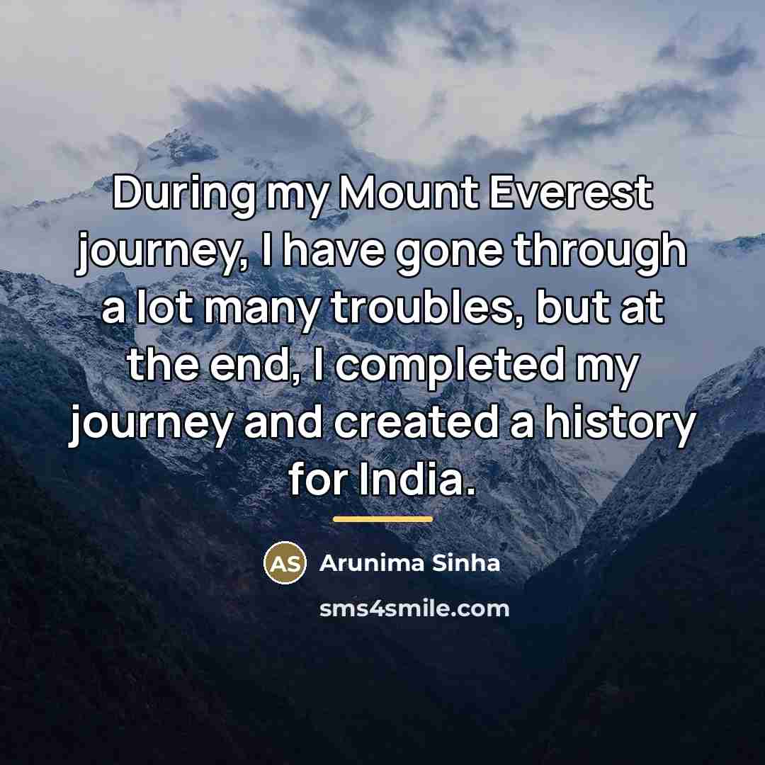 “During my Mount Everest journey, I have gone through a…” quote by Arunima Sinha