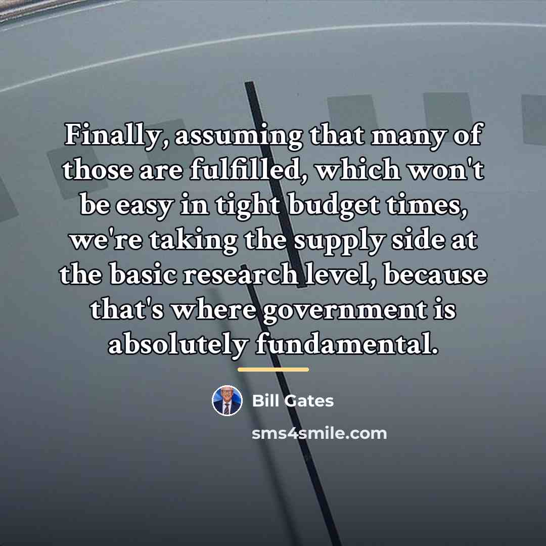 “Finally, assuming that many of those are fulfilled, which won't…” quote by Bill Gates