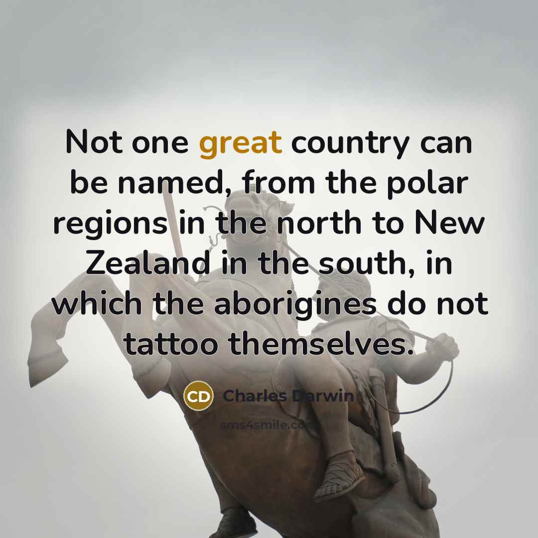 “Not one great country can be named, from the polar…” quote by Charles Darwin