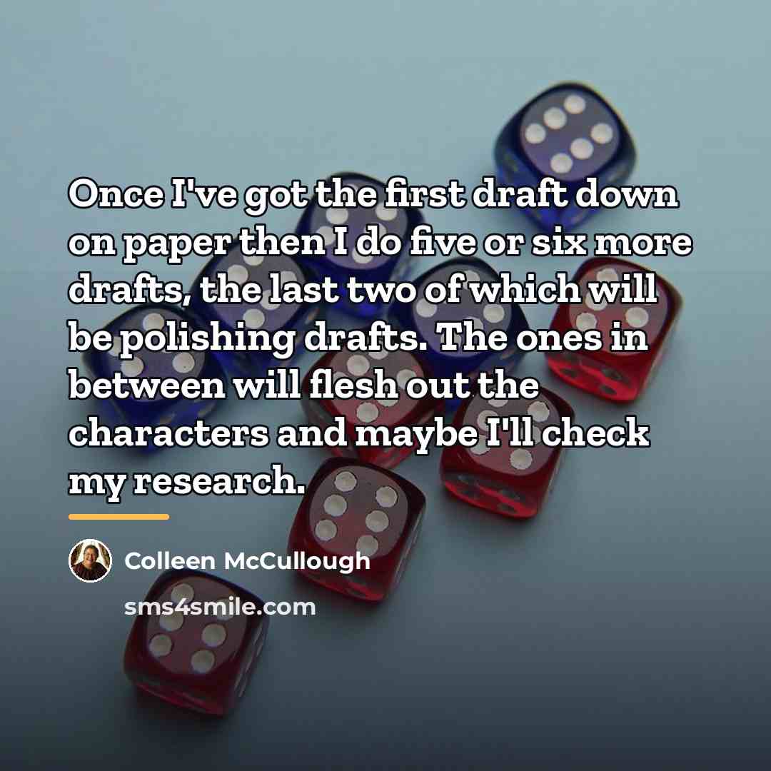 “Once I've got the first draft down on paper then…” quote by Colleen McCullough