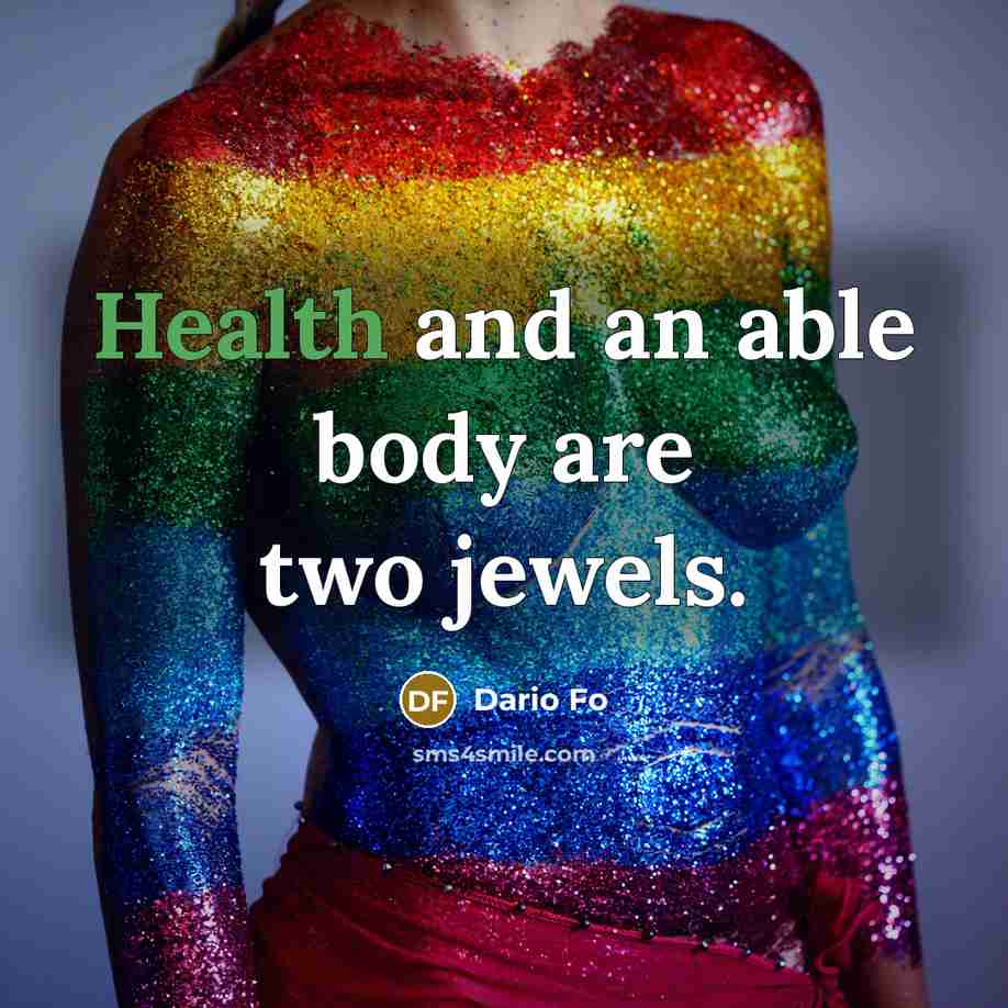 “Health and an able body are two jewels.…” quote by Dario Fo