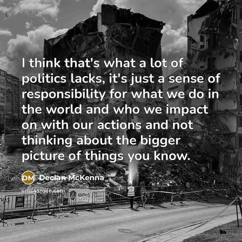 “I think that's what a lot of politics lacks, it's…” quote by Declan McKenna