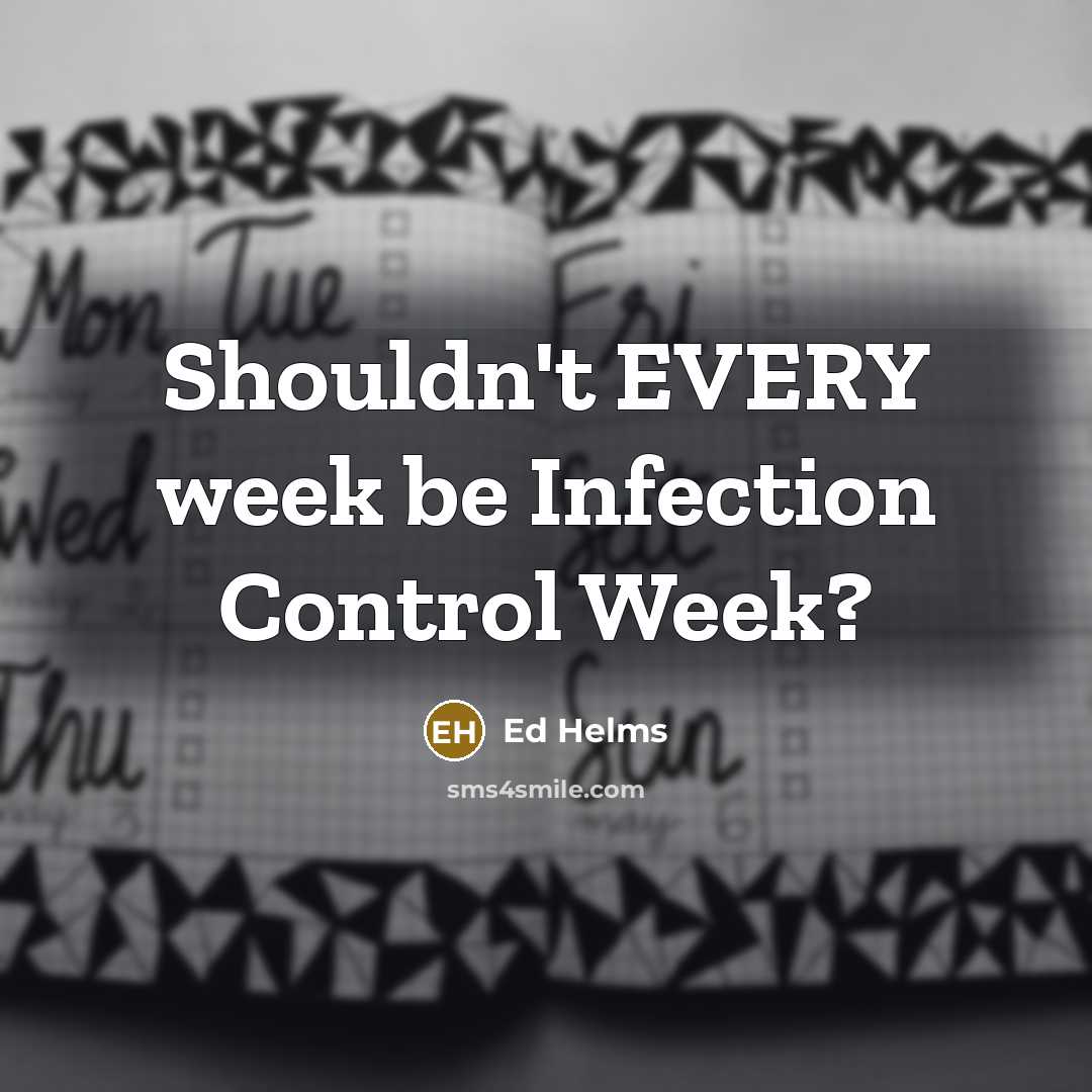 “Shouldn't EVERY week be Infection Control Week?…” quote by Ed Helms