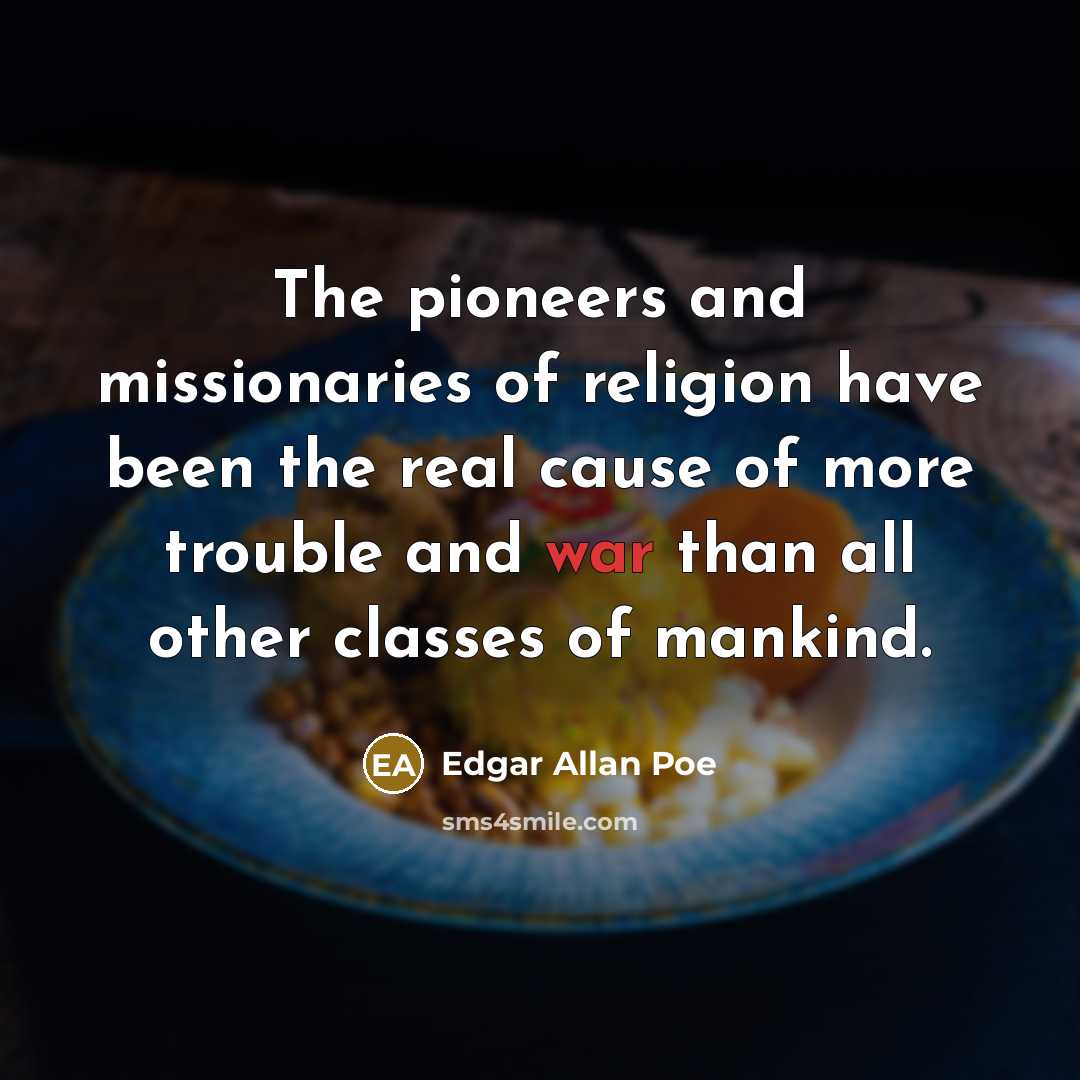 “The pioneers and missionaries of religion have been the real…” quote by Edgar Allan Poe