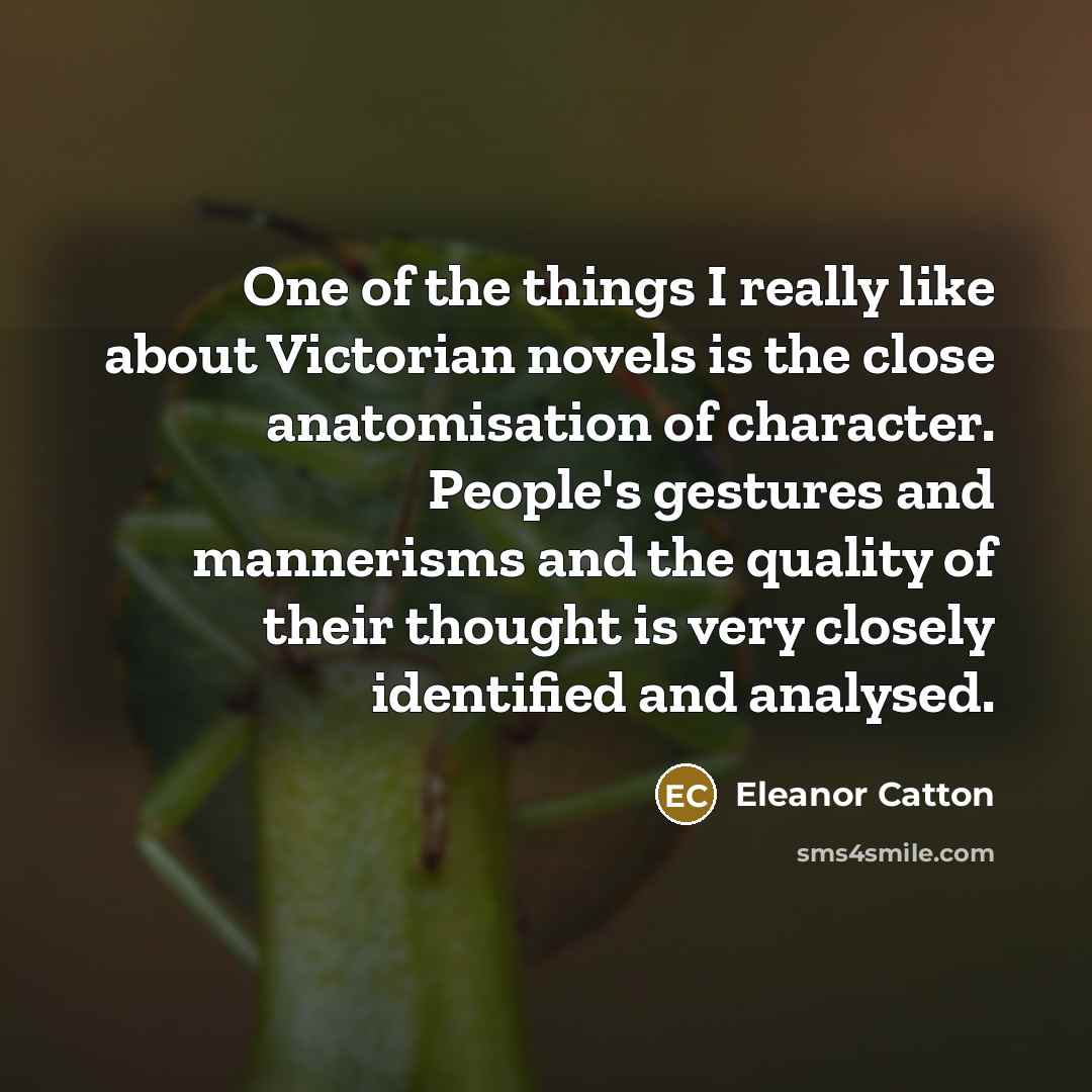 “One of the things I really like about Victorian novels…” quote by Eleanor Catton