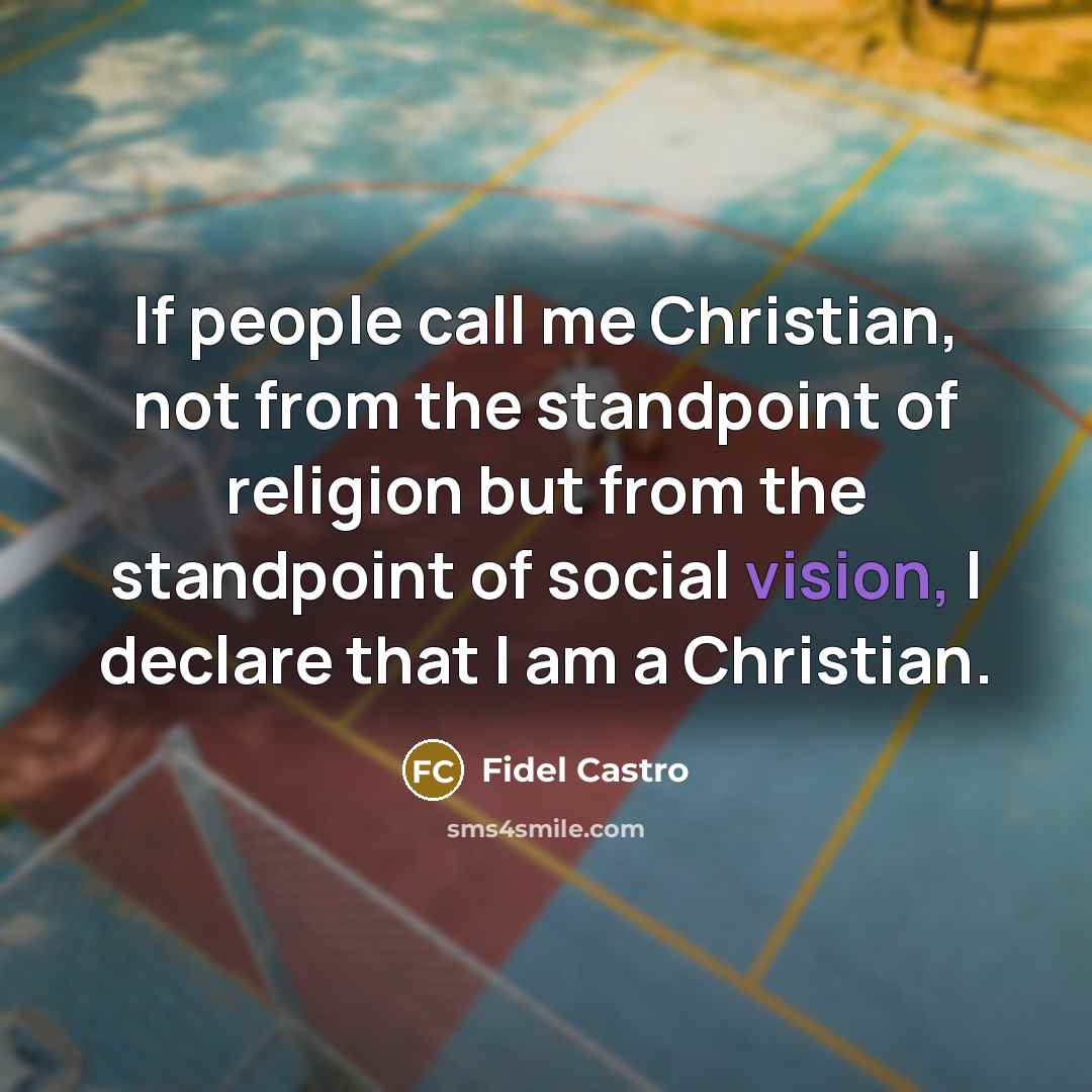 “If people call me Christian, not from the standpoint of…” quote by Fidel Castro