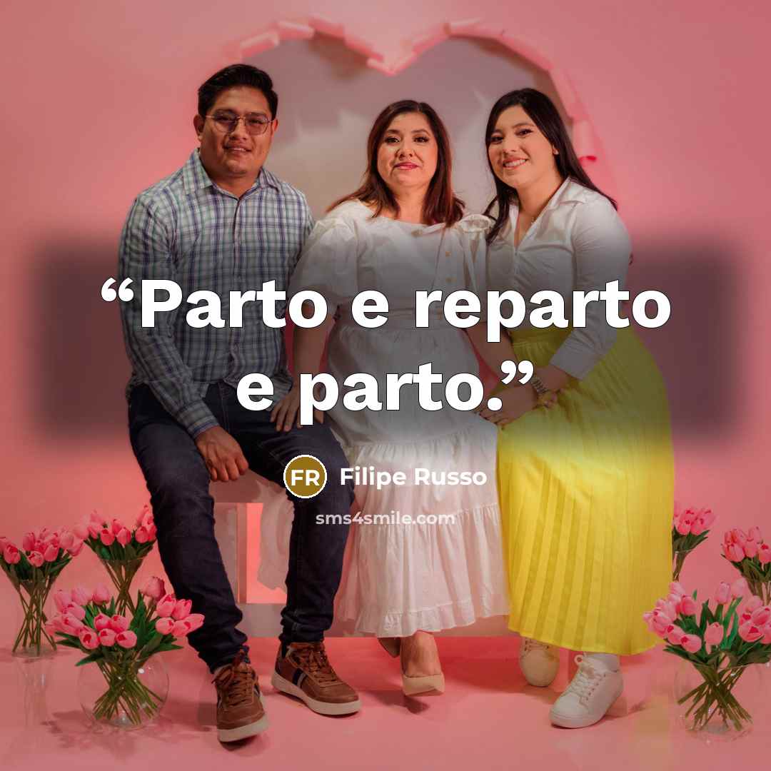 “Parto e reparto e parto.” quote by Filipe Russo