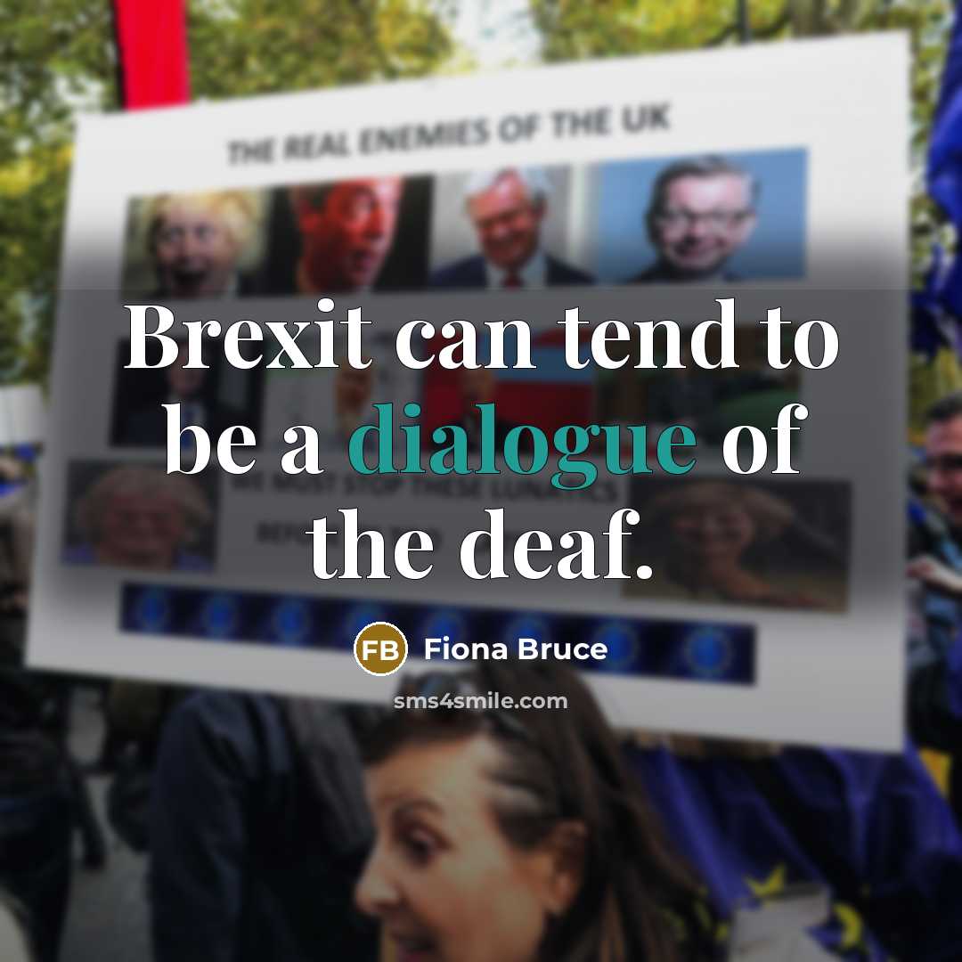 “Brexit can tend to be a dialogue of the deaf.…” quote by Fiona Bruce