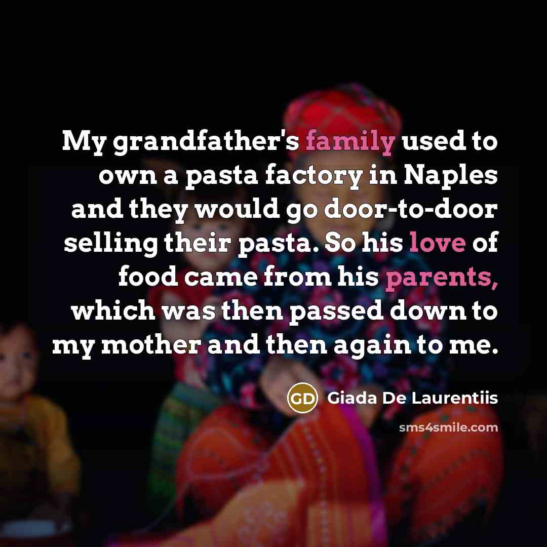“My grandfather's family used to own a pasta factory in…” quote by Giada De Laurentiis