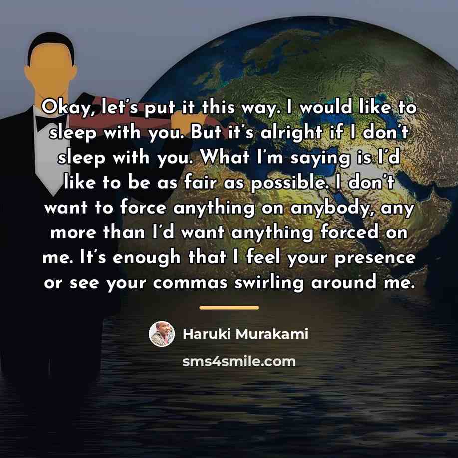 “Okay, let’s put it this way. I would like to…” quote by Haruki Murakami