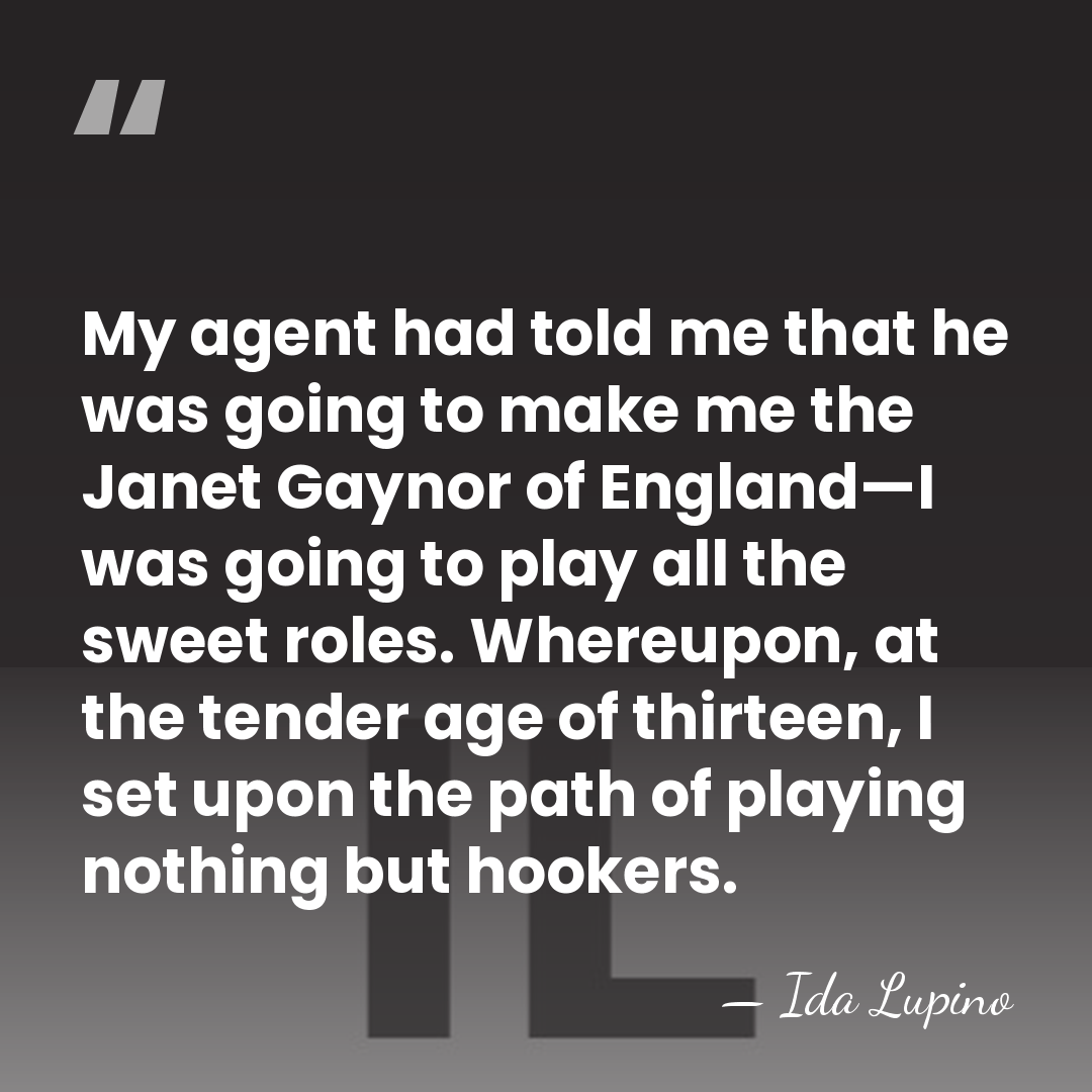My agent had told me that he was going to make me&hellip; - Ida Lupino