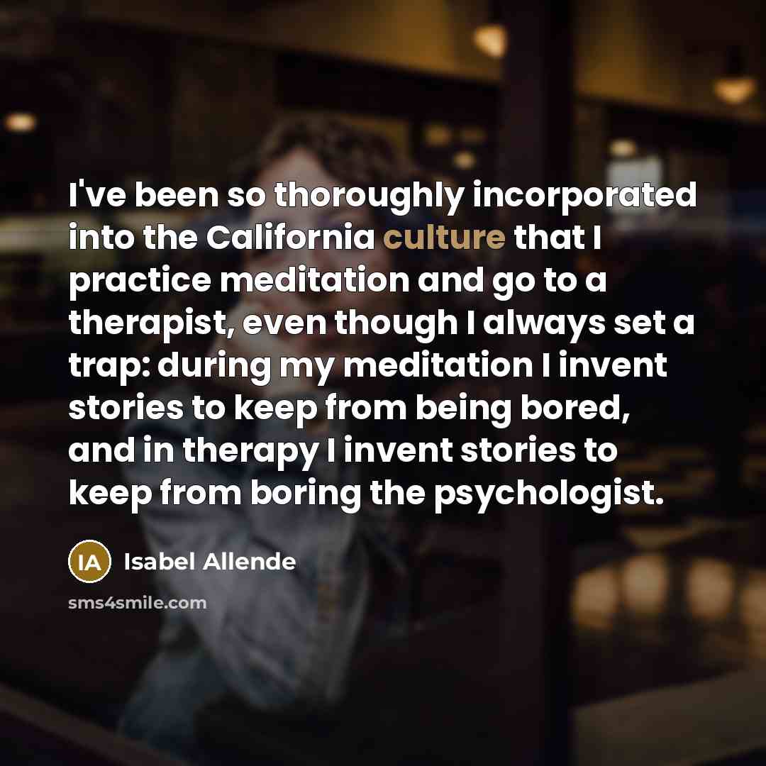 “I've been so thoroughly incorporated into the California culture that…” quote by Isabel Allende