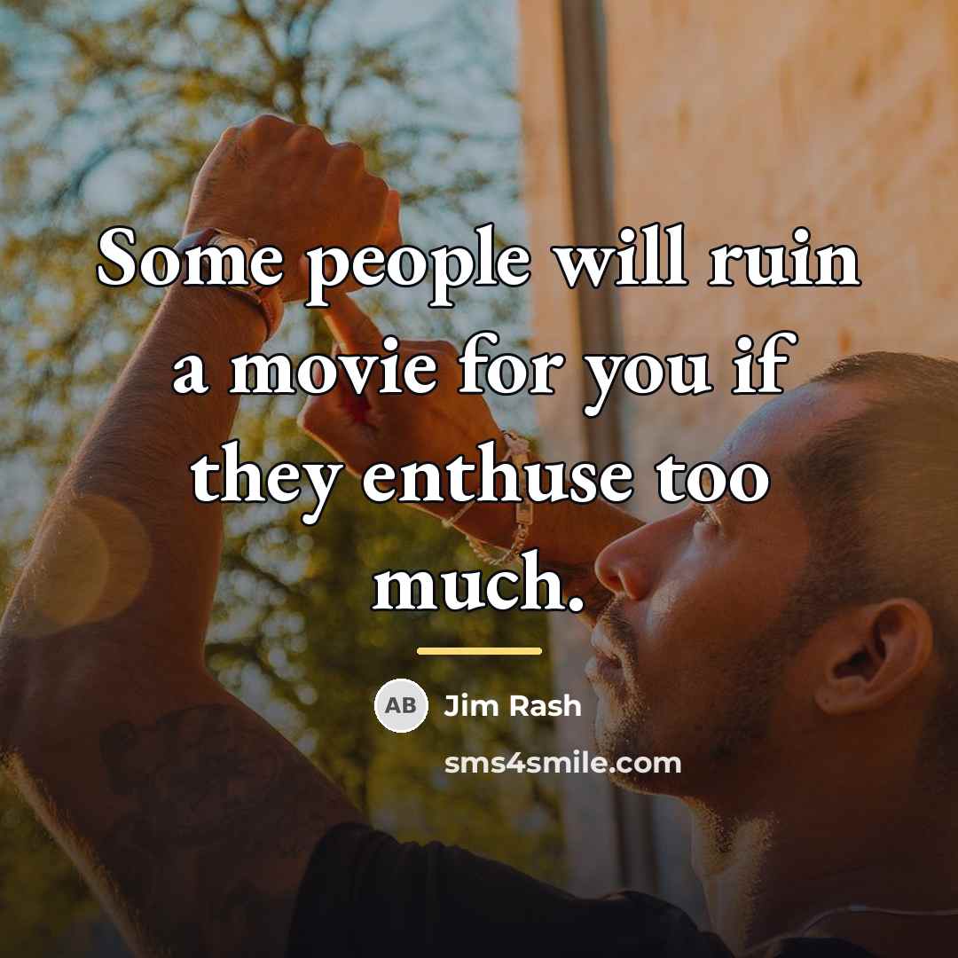 “Some people will ruin a movie for you if they…” quote by Jim Rash